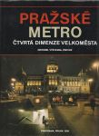 Pražské  metro čtvrtá dimenze velkoměsta