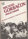 Michail Gorbačov mezi námi