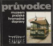 Průvodce muzeem pražské hromadné dopravy